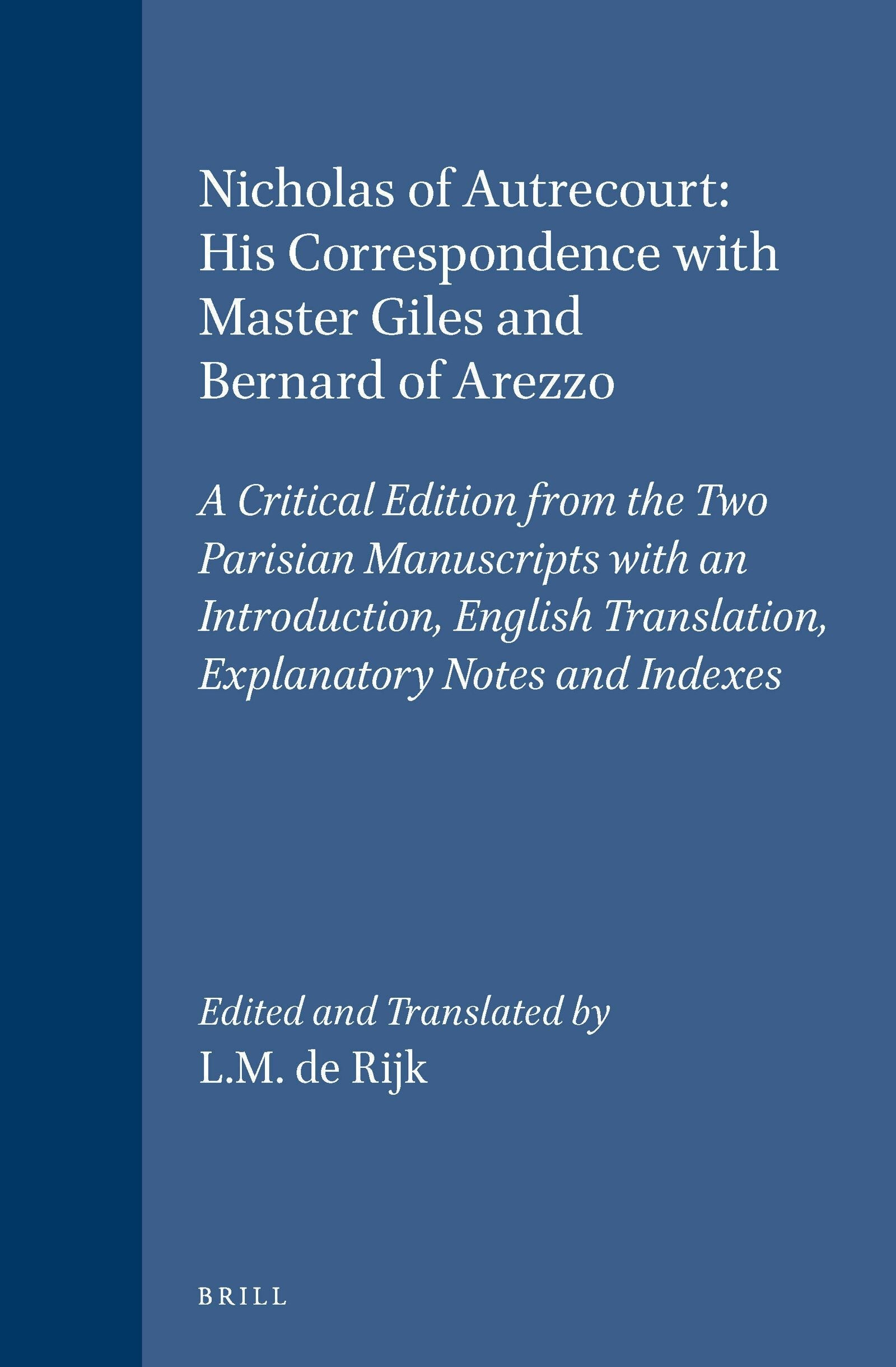 Book cover image for Nicholas of Autrecourt: His Correspondence with Master Giles and Bernard of Arezzo ISBN: 9789004099883
